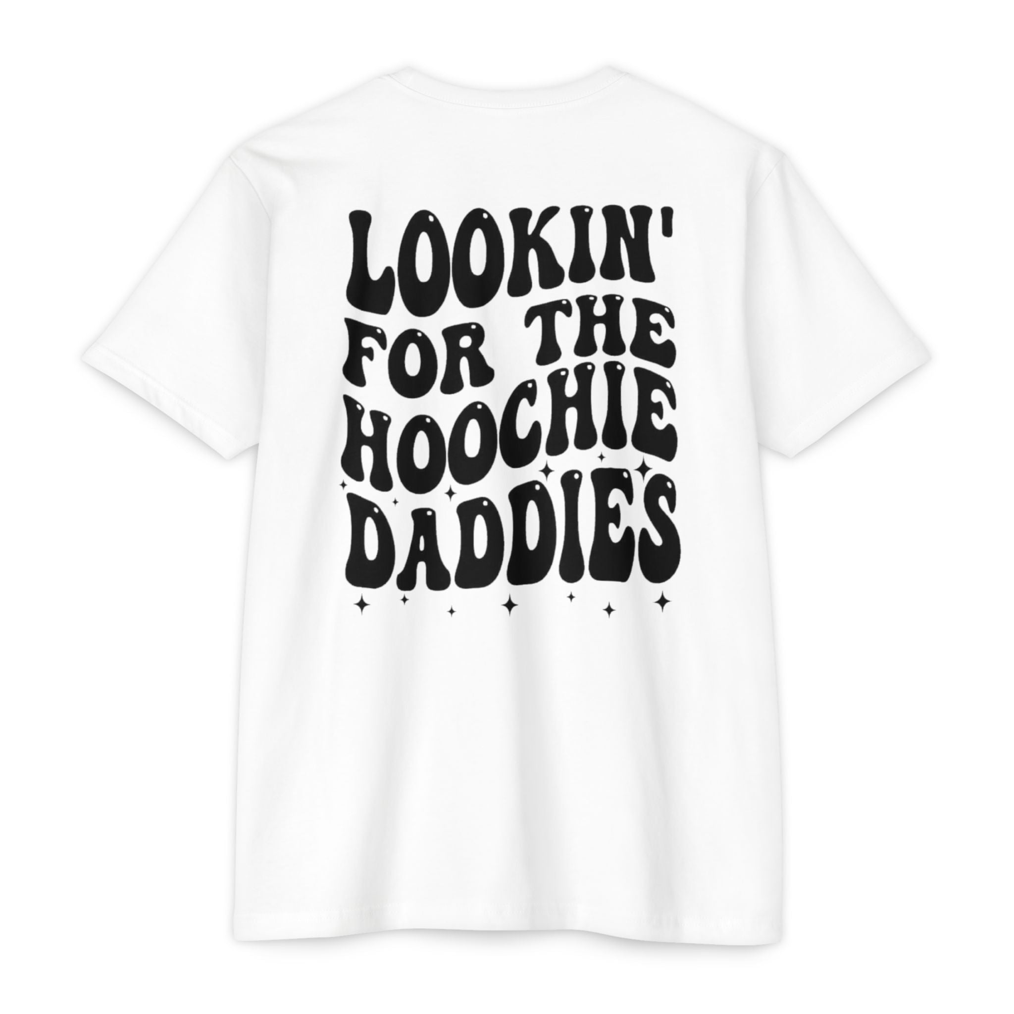 Lookin' For The Hoochie Daddies T-Shirt