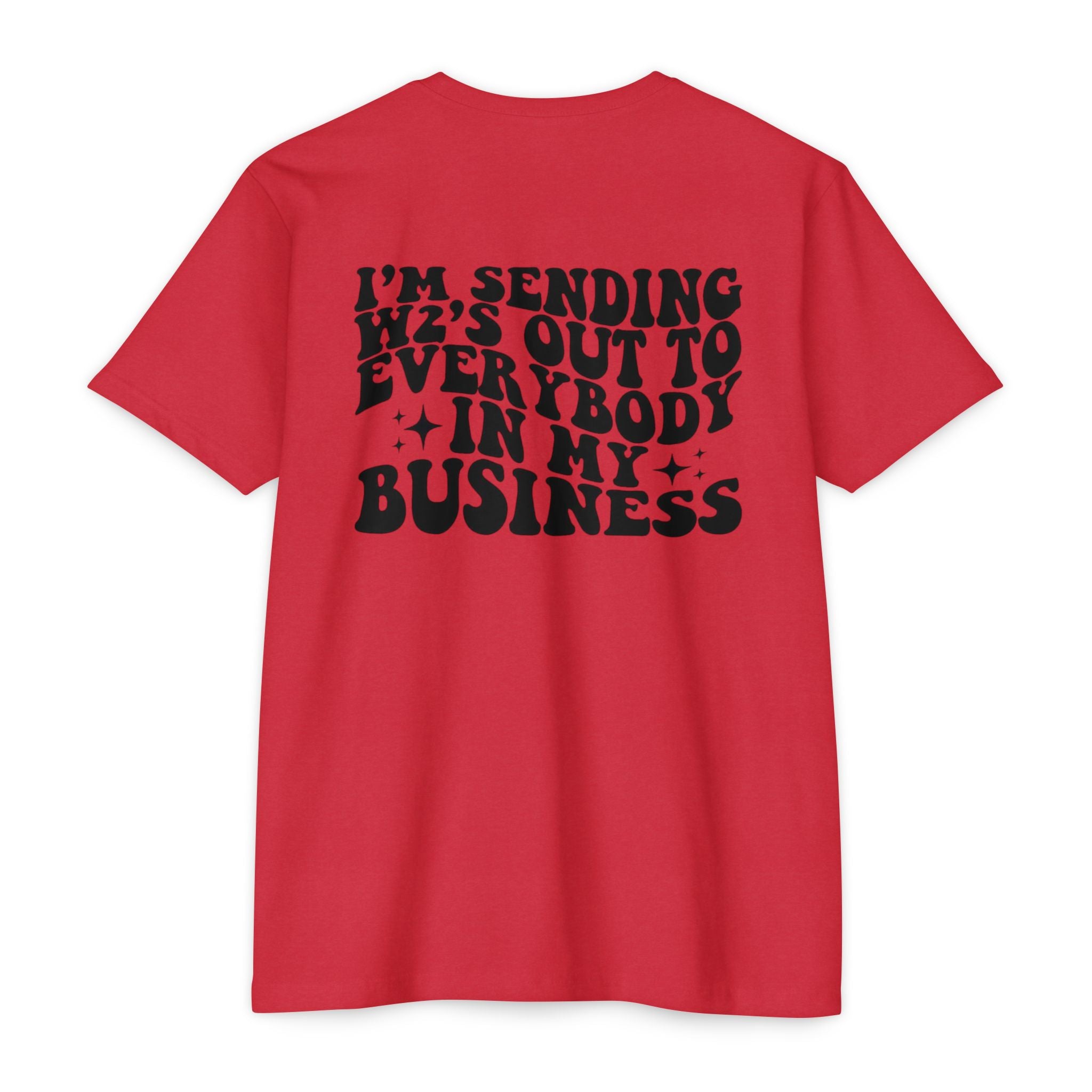 I'm Sending Vibes Out To Everybody In My Business T-Shirt