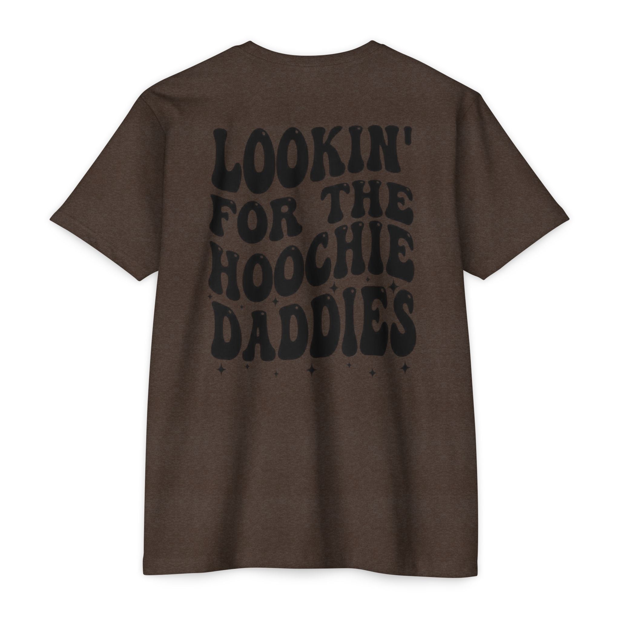 Lookin' For The Hoochie Daddies T-Shirt