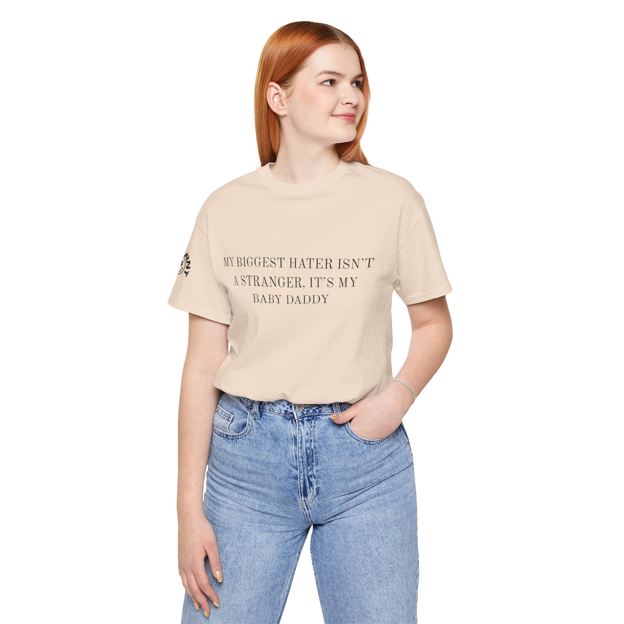 Funny Quote Tee — "My Biggest Hater Isn't a Stranger, It's My Baby Daddy" Cotton T-Shirt
