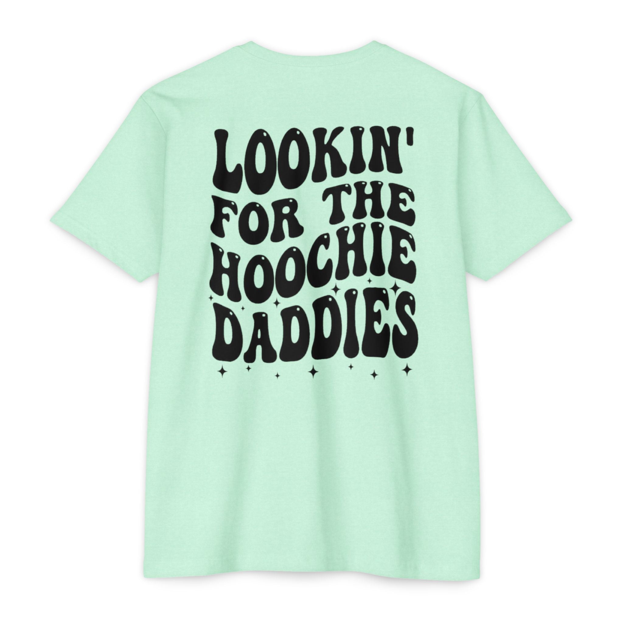 Lookin' For The Hoochie Daddies T-Shirt