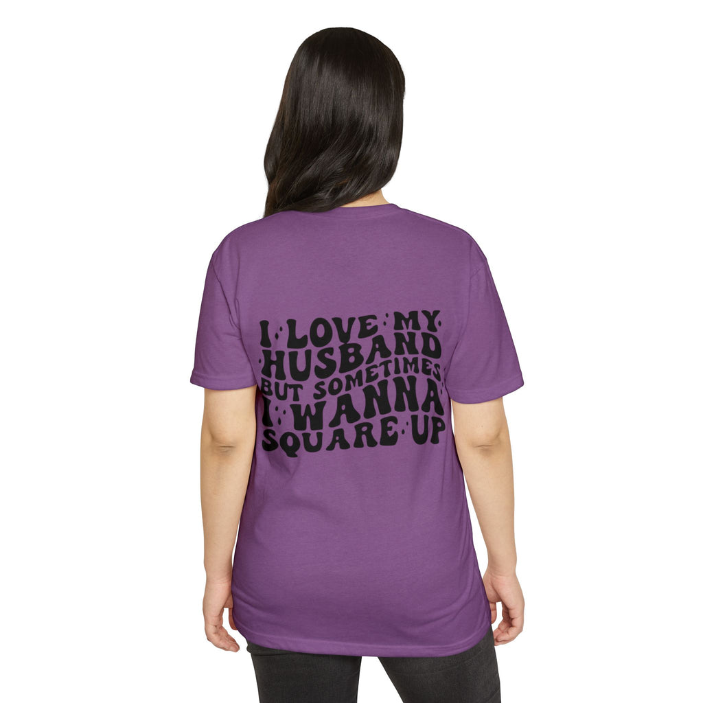 I Love My Husband But Sometimes I Wanna Square Up T-Shirt