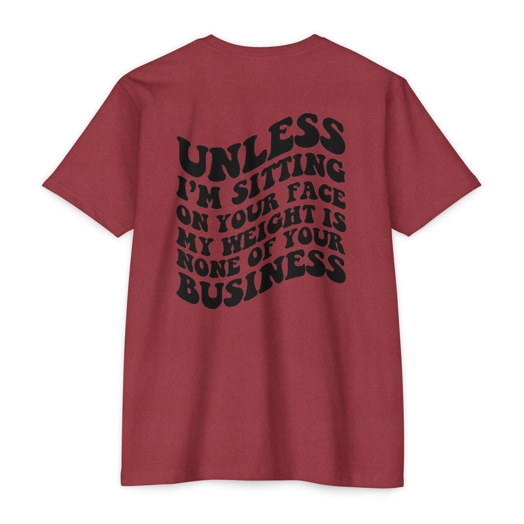 Graphic T-Shirt — "Unless I’m Sitting On Your Face My Weight Is None Of Your Business" Retro Bold Tee