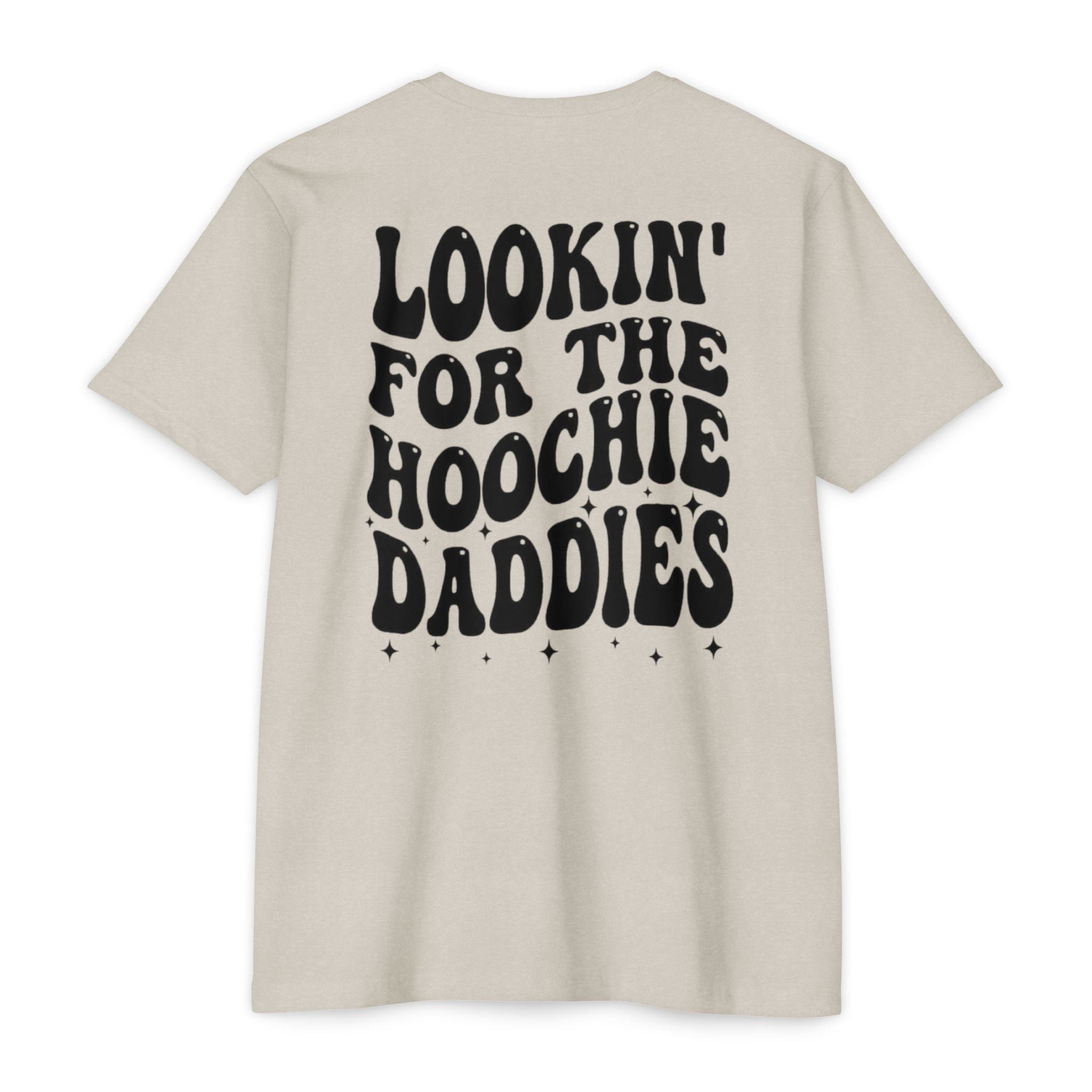 Lookin' For The Hoochie Daddies T-Shirt