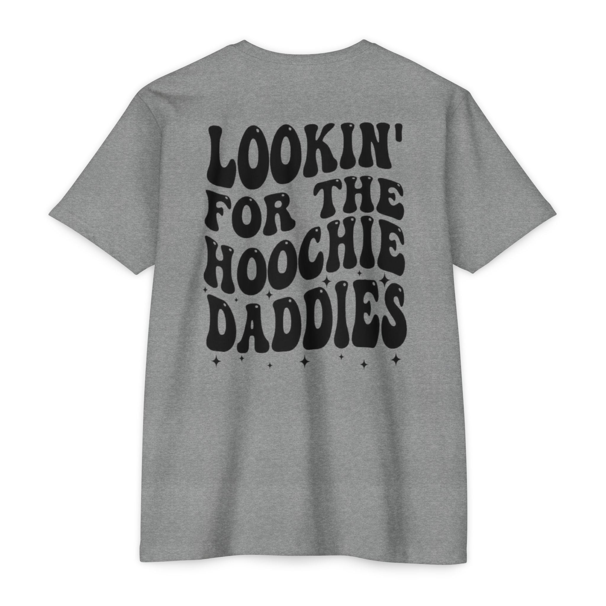 Lookin' For The Hoochie Daddies T-Shirt