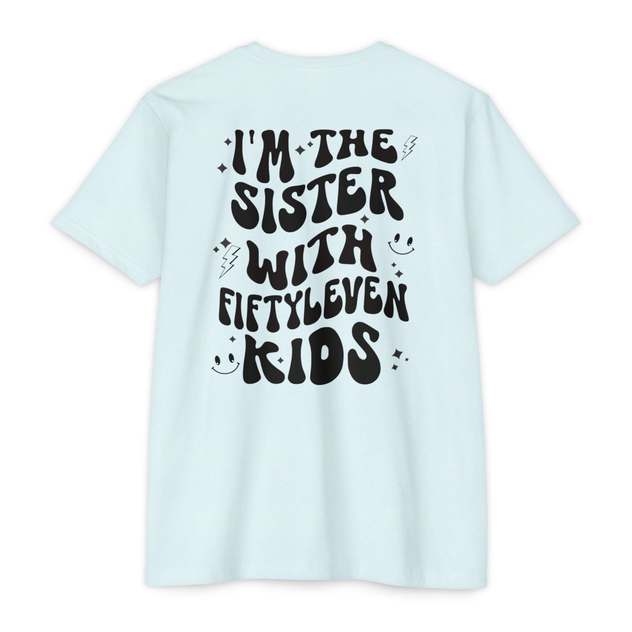 Sister With Fifteen Kids T-Shirt — Funny Family Reunion Tee
