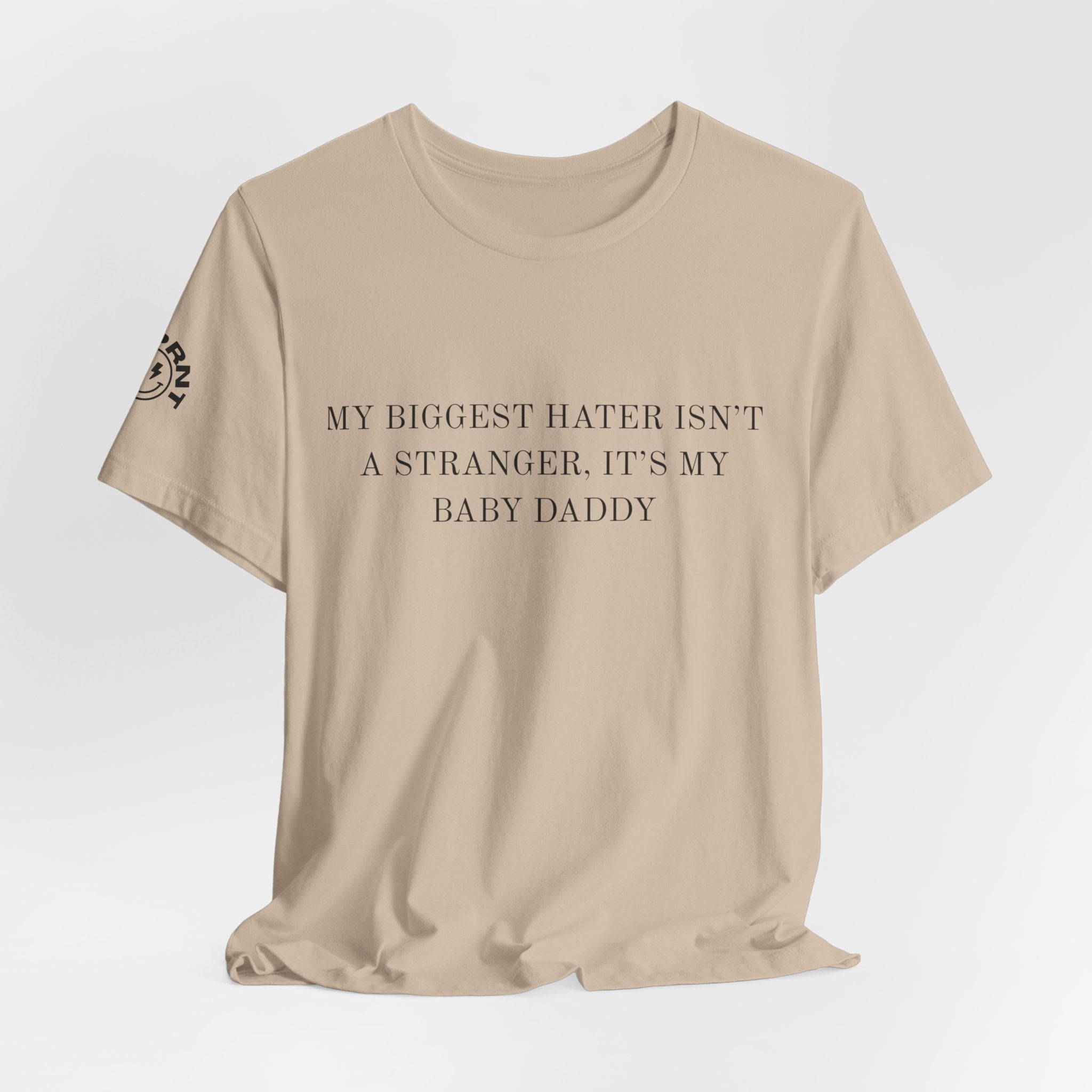 Funny Quote Tee — "My Biggest Hater Isn't a Stranger, It's My Baby Daddy" Cotton T-Shirt
