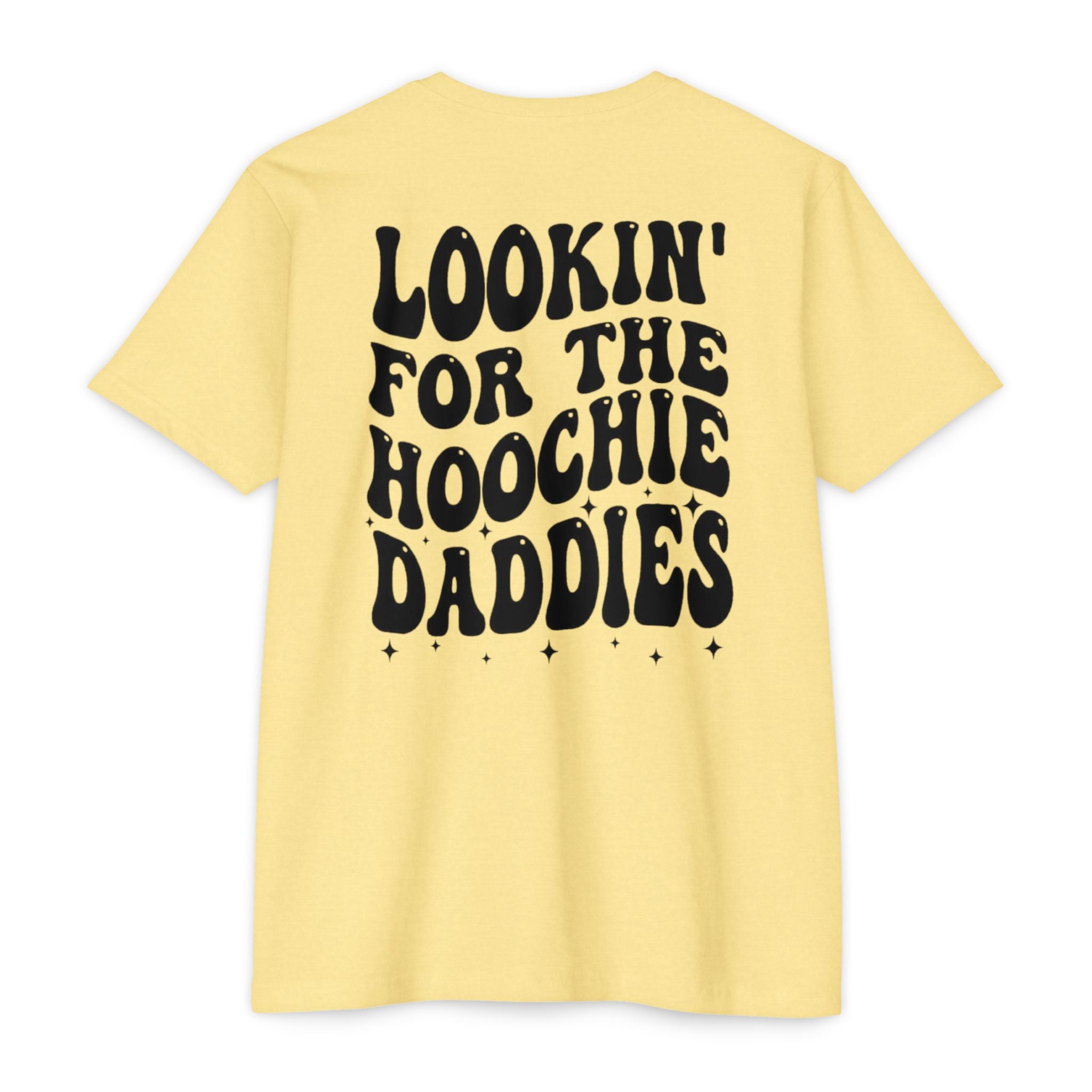 Lookin' For The Hoochie Daddies T-Shirt