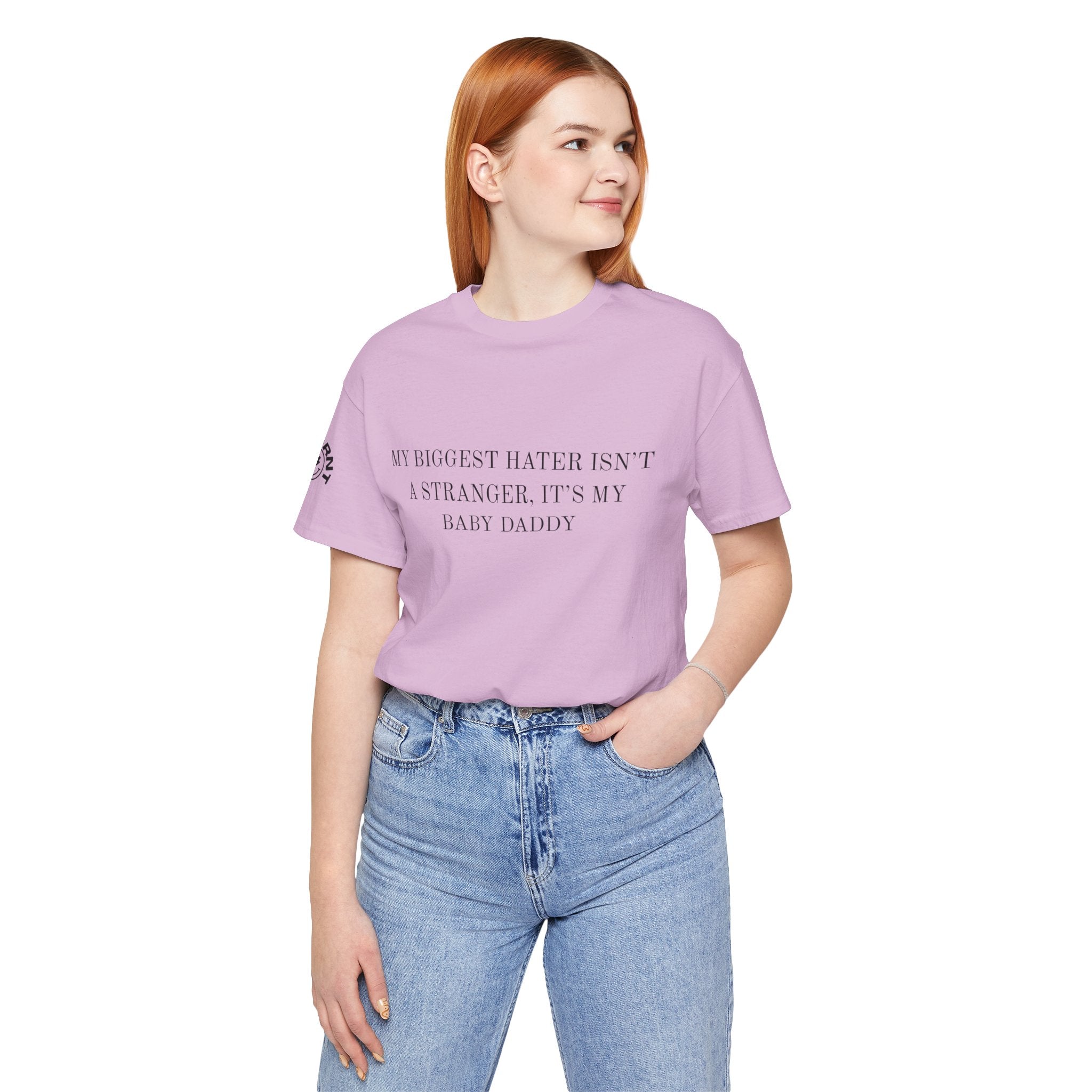 Funny Quote Tee — "My Biggest Hater Isn't a Stranger, It's My Baby Daddy" Cotton T-Shirt