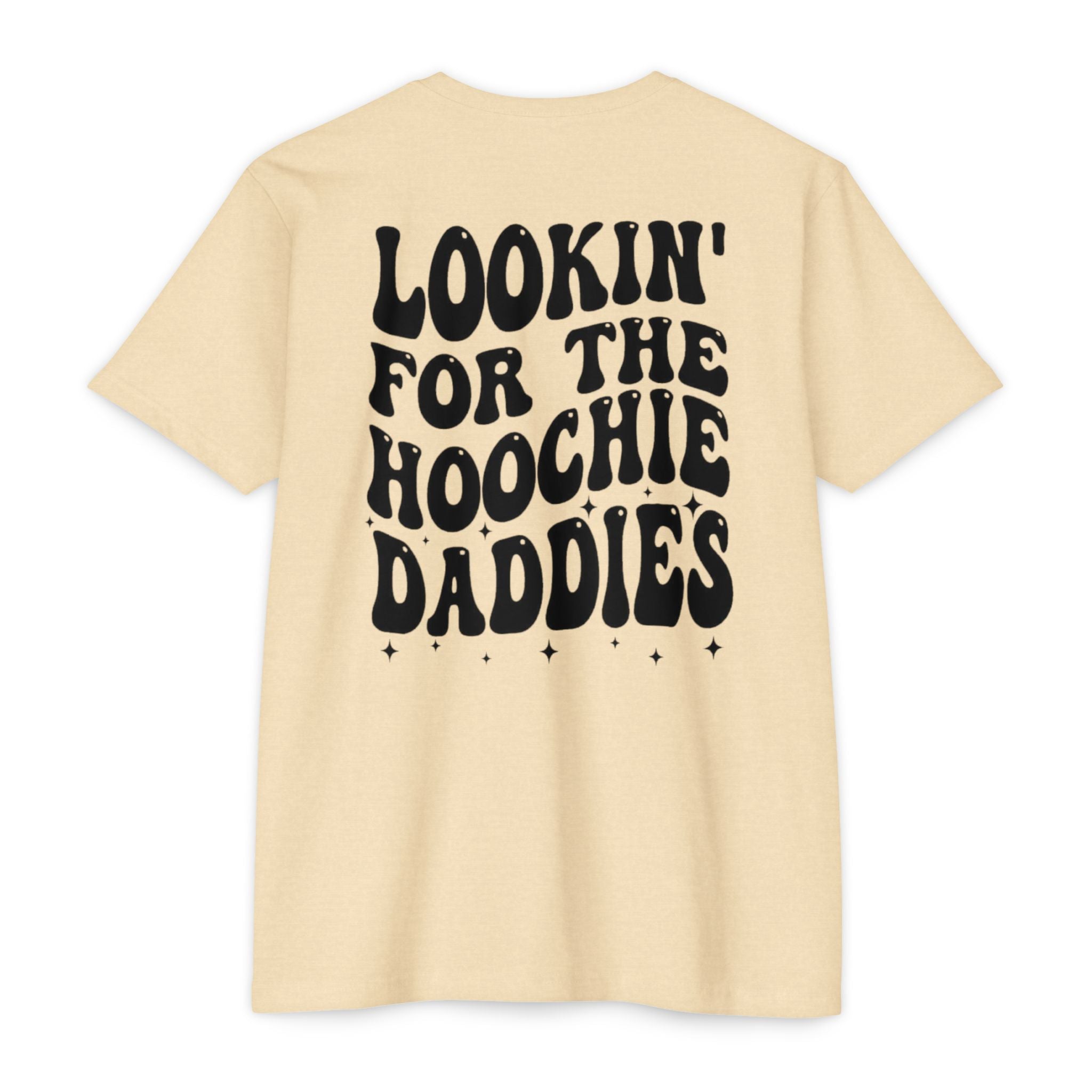 Lookin' For The Hoochie Daddies T-Shirt