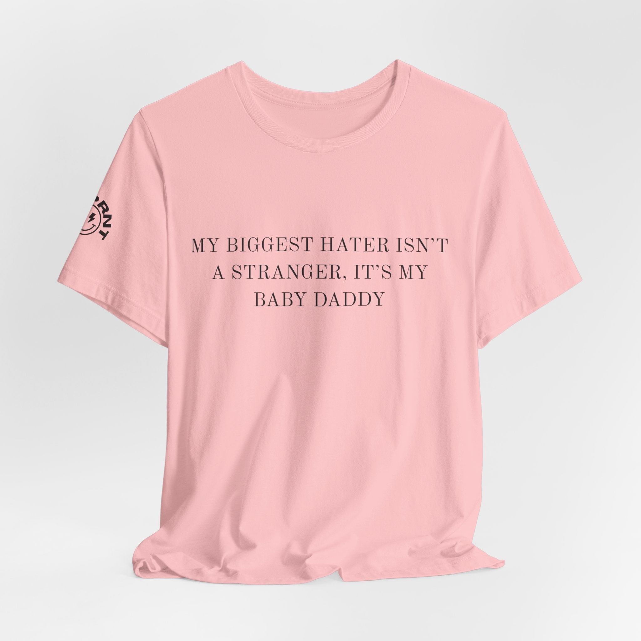 Funny Quote Tee — "My Biggest Hater Isn't a Stranger, It's My Baby Daddy" Cotton T-Shirt