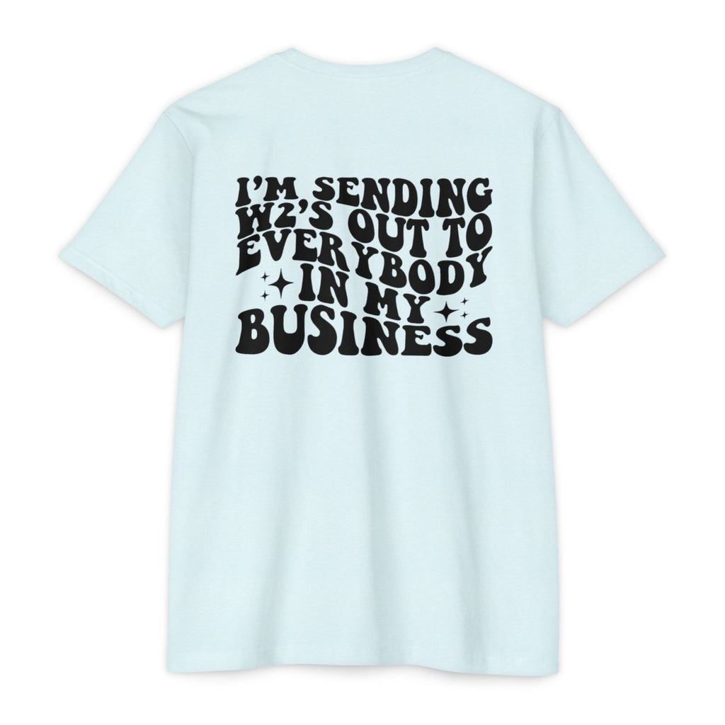 I'm Sending Vibes Out To Everybody In My Business T-Shirt