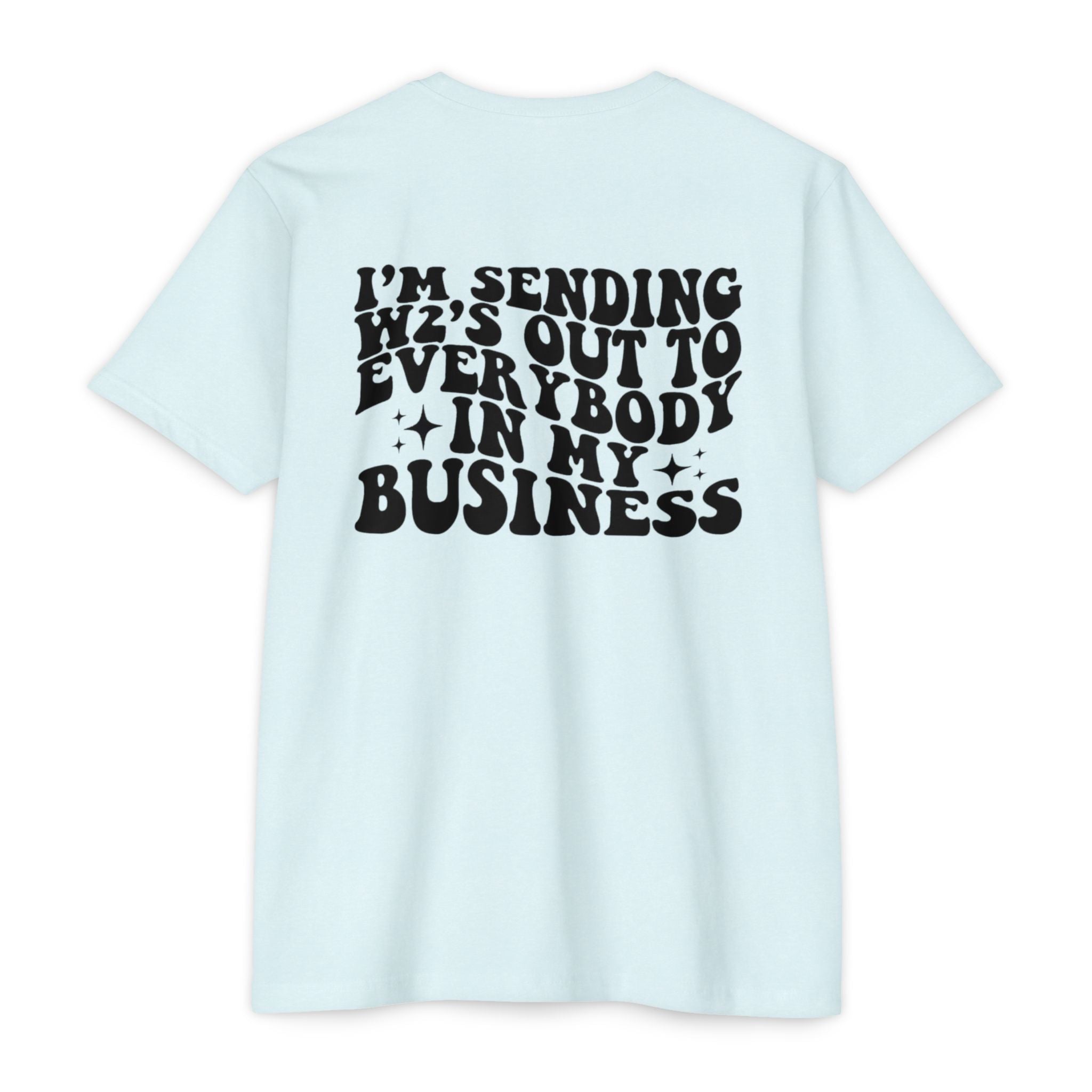 I'm Sending Vibes Out To Everybody In My Business T-Shirt