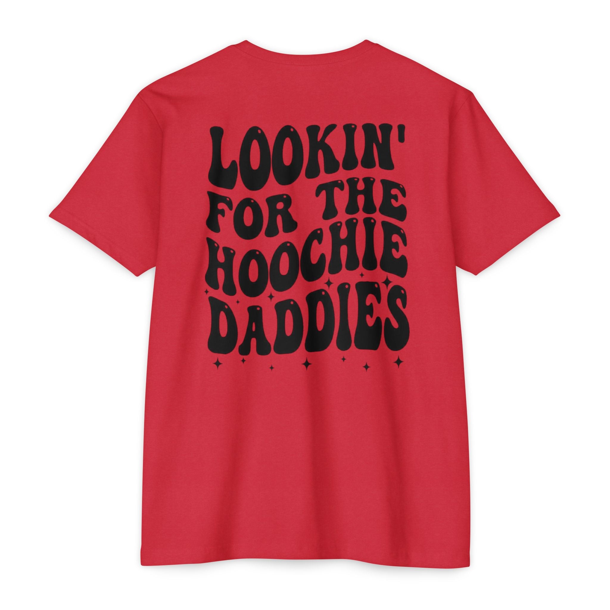 Lookin' For The Hoochie Daddies T-Shirt